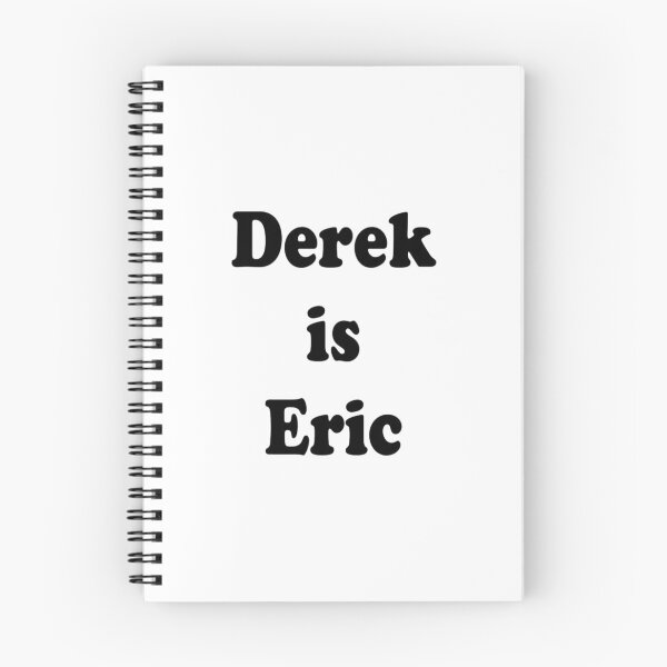 Item preview, Derek is Eric designed and sold by Abigail8ts.