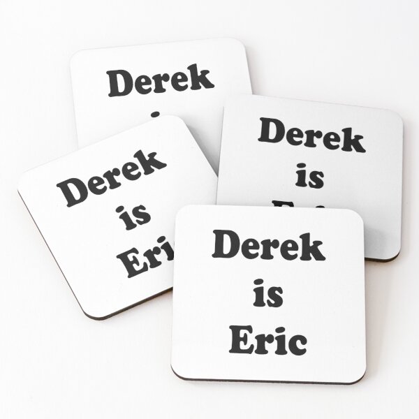 Item preview, Derek is Eric designed and sold by Abigail8ts.