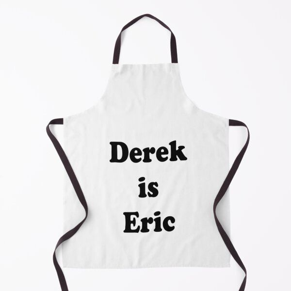 Item preview, Derek is Eric designed and sold by Abigail8ts.