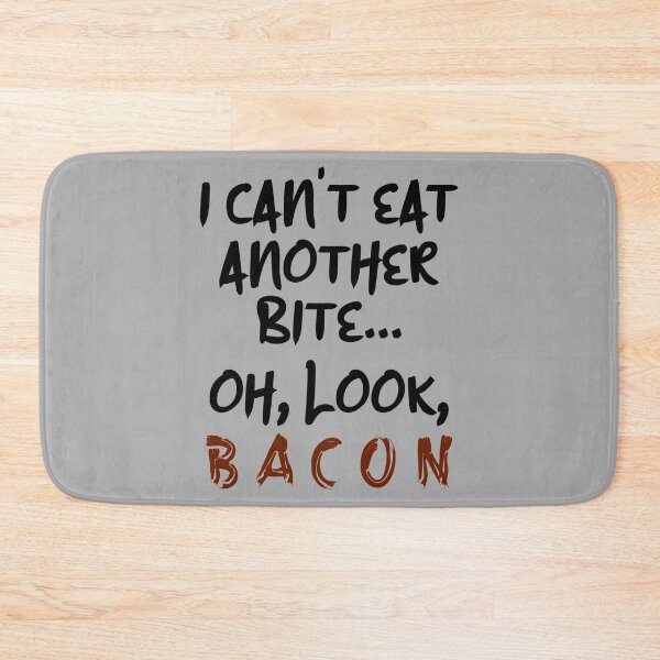 Item preview, I Cant Eat Another Bite Oh Look Bacon Funny Bacon Lover Design designed and sold by JG0024.