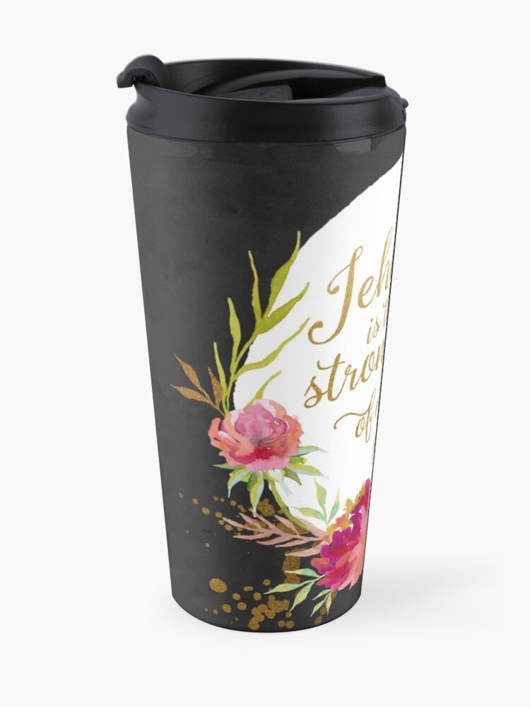 Alternate view of JEHOVAH IS THE STRONGHOLD OF MY LIFE Travel Mug