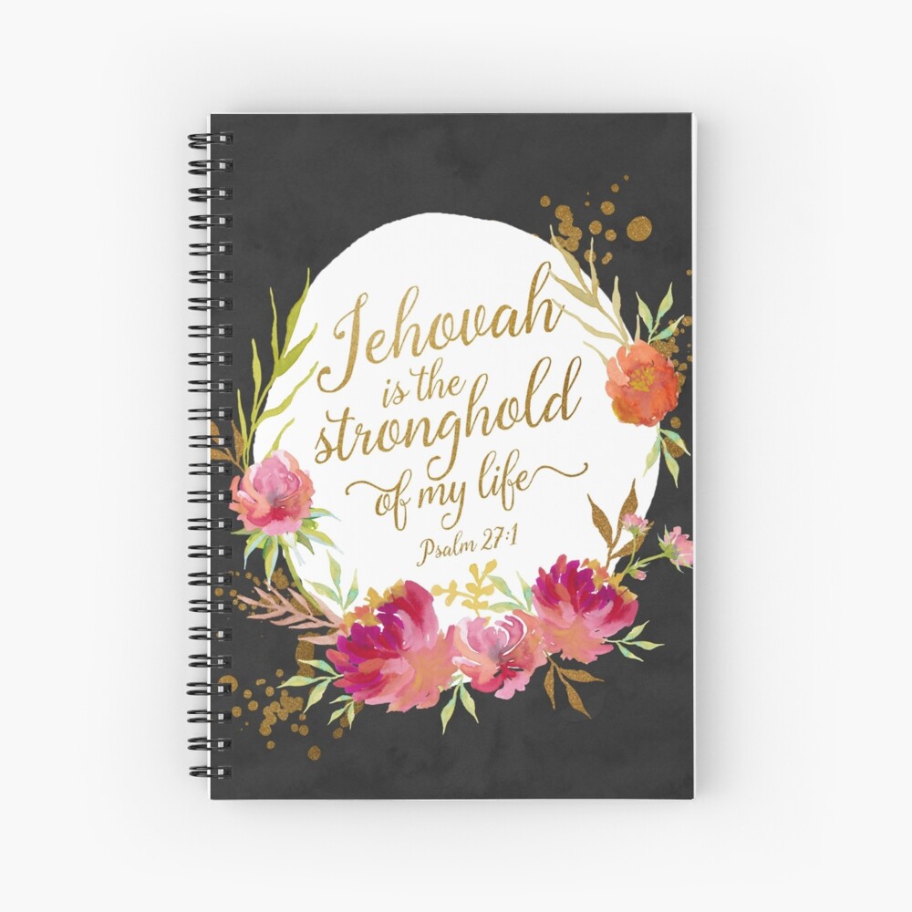 JEHOVAH IS THE STRONGHOLD OF MY LIFE Spiral Notebook
