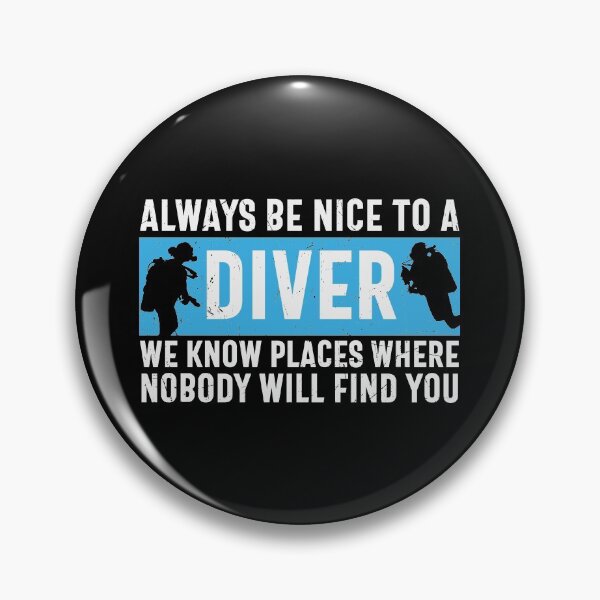 Item preview, Always Be Nice To A Diver | Live to Dive designed and sold by ArtbyJamasin.