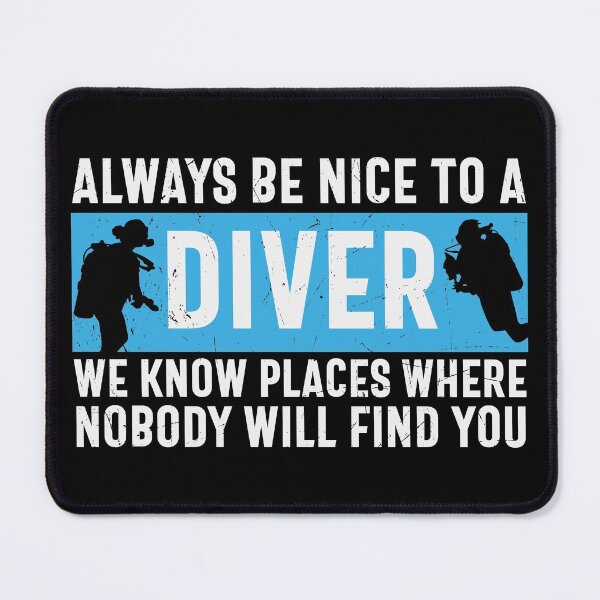 Item preview, Always Be Nice To A Diver | Live to Dive designed and sold by ArtbyJamasin.