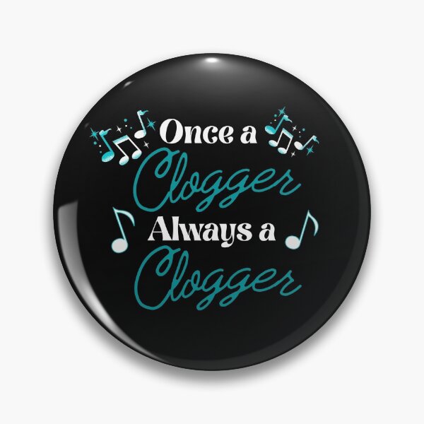 Item preview, Once A Clogger, Always A Clogger. Gift for Cloggers designed and sold by SherylThomas223.