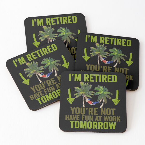 Item preview, I_m Retired You_re Not, Have Fun At Work Tomorrow Retirement designed and sold by LemmikkiBadley.