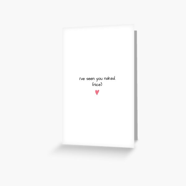 Item preview, I’ve Seen You Naked (Nice) Valentine’s Day Anniversary Funny  designed and sold by natcat-designs.