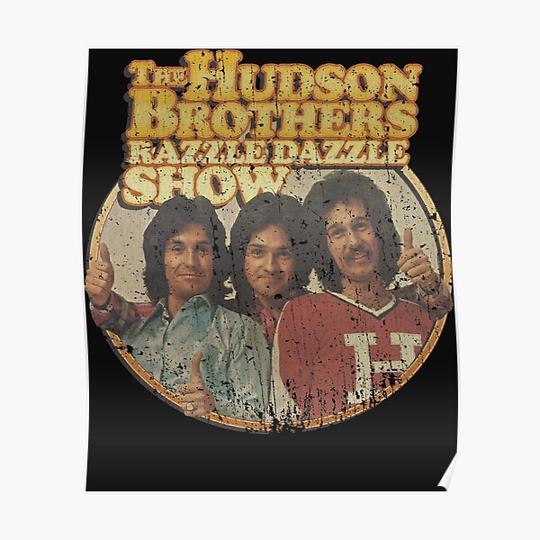 "The Hudson Brothers Razzle Dazzle Show 1974 Classic TShirt" Poster for Sale by Daviard Redbubble