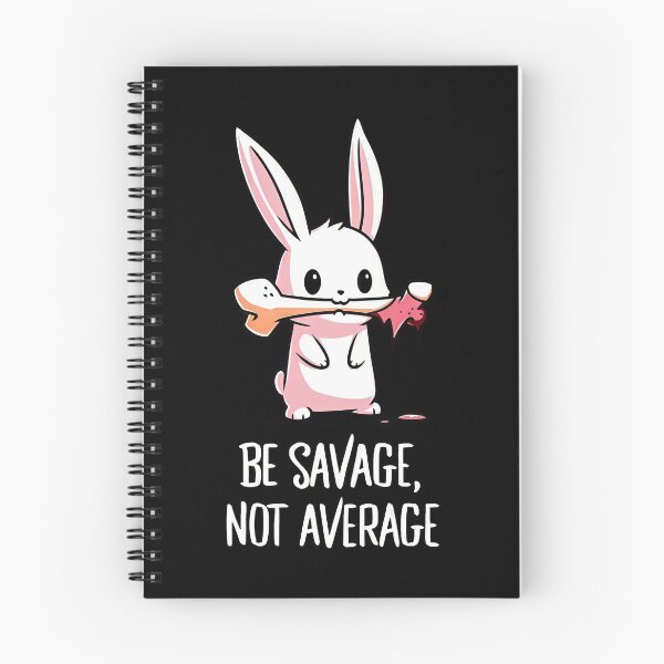 Item preview, Be Savage, Not Average Bunny  designed and sold by FeliciaBegau.