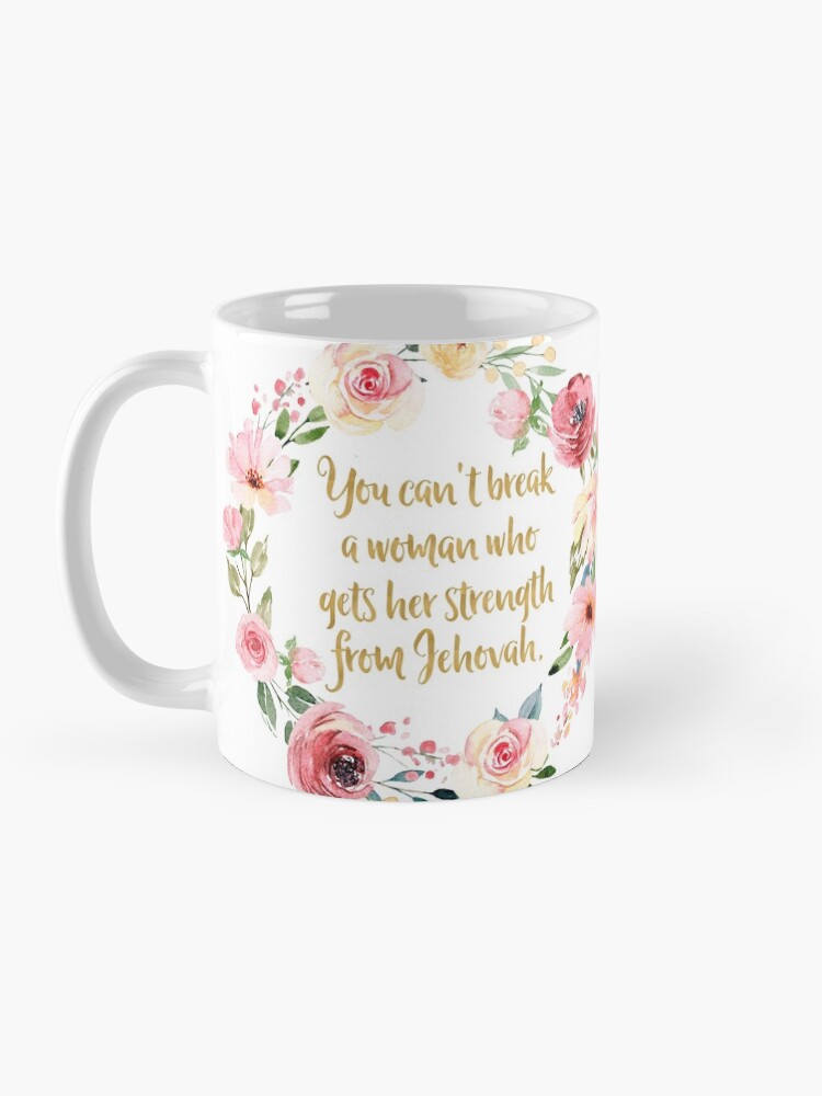 Alternate view of You Can't Break a Woman Who Gets Her Strength From Jehovah Coffee Mug