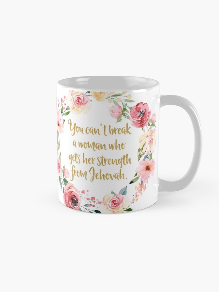 Alternate view of You Can't Break a Woman Who Gets Her Strength From Jehovah Coffee Mug