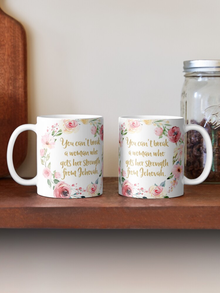 Alternate view of You Can't Break a Woman Who Gets Her Strength From Jehovah Coffee Mug