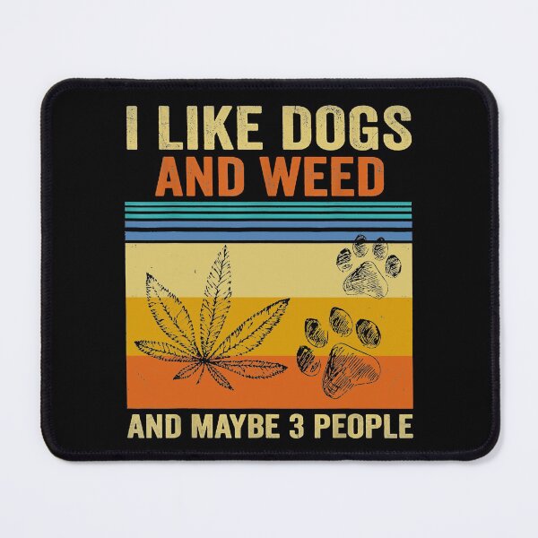 Item preview, I Like Weed My Dog And Maybe 3 People designed and sold by abbottdominic.