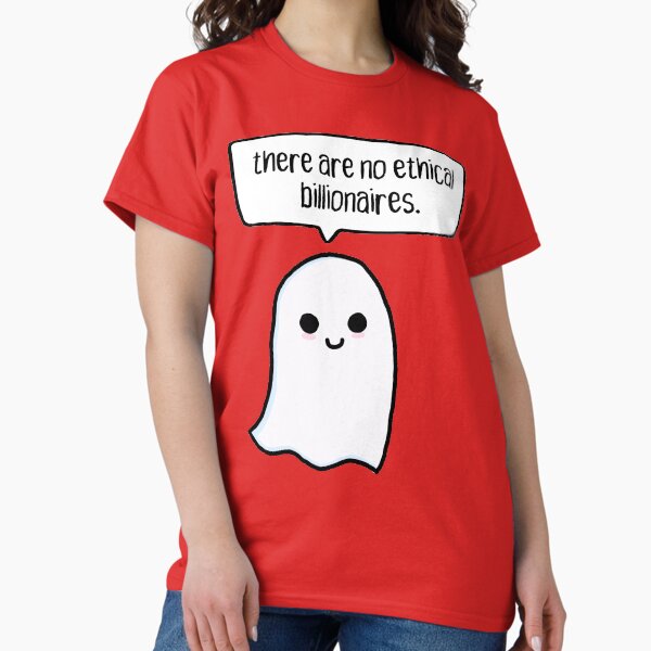 Item preview, there are no ethical billionaires. ghost. designed and sold by cute anarchist animals.