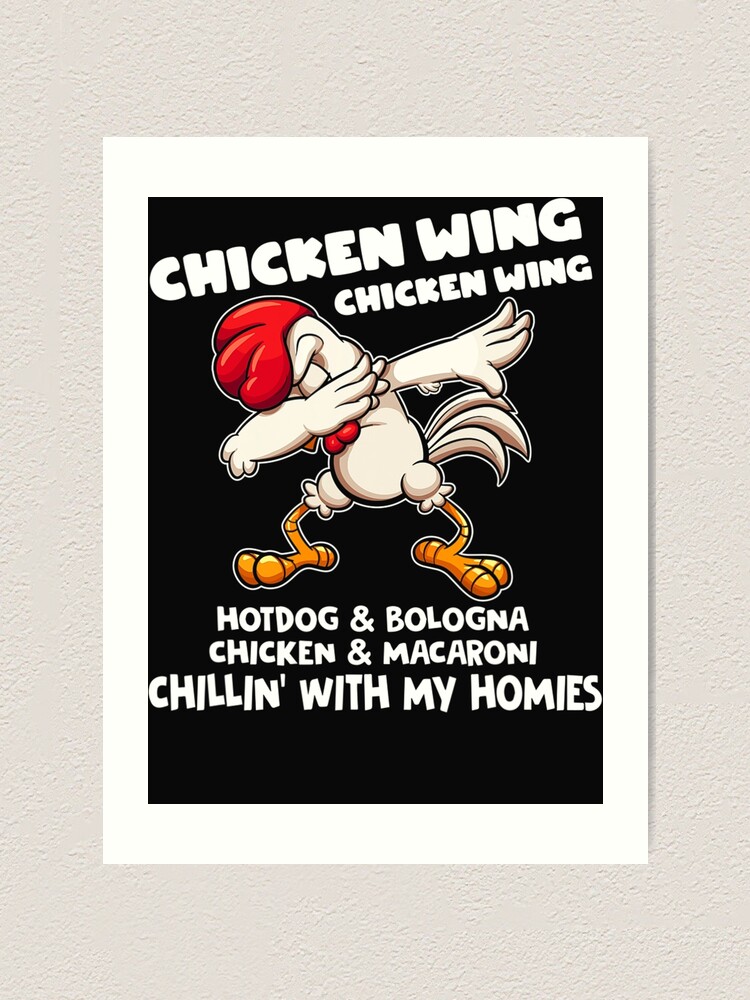 "Viral Chicken Wing Chicken Wing Hot Dog Bologna Song Lyric" Art Print