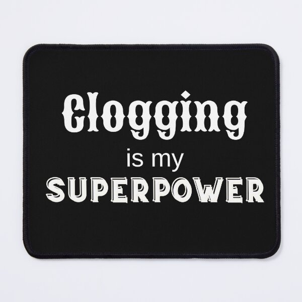 Item preview, Clogging is my Superpower. Gift for Cloggers designed and sold by SherylThomas223.
