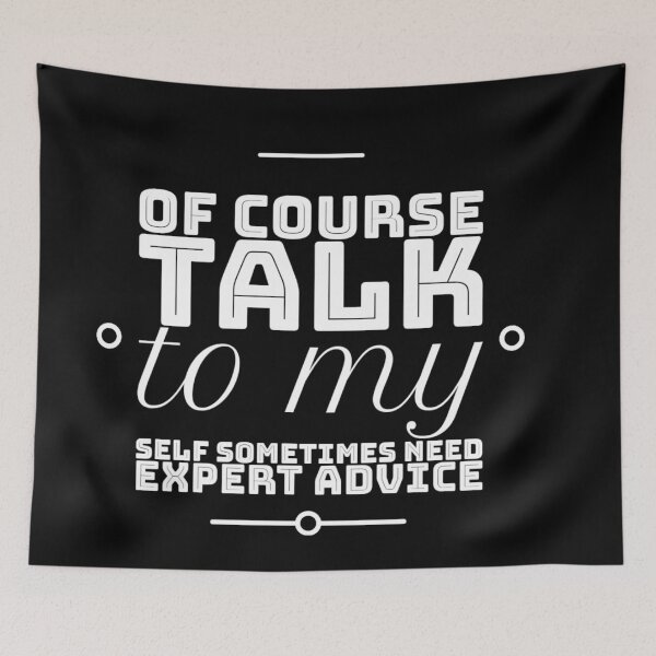 Item preview, Of Course Talk To My Self Sometimes Need Expert Funny unisex T-shirt. designed and sold by Sloyar.