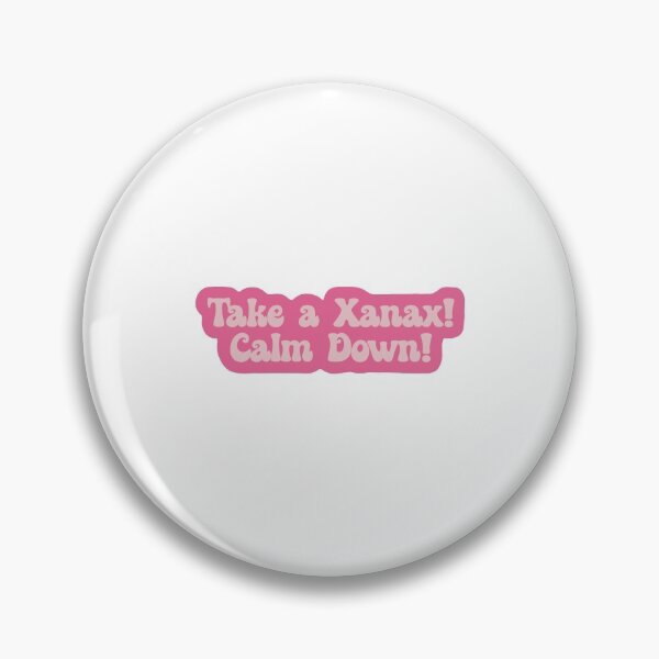 Item preview, Take a Xanax Calm Down designed and sold by cath-elizabeth.