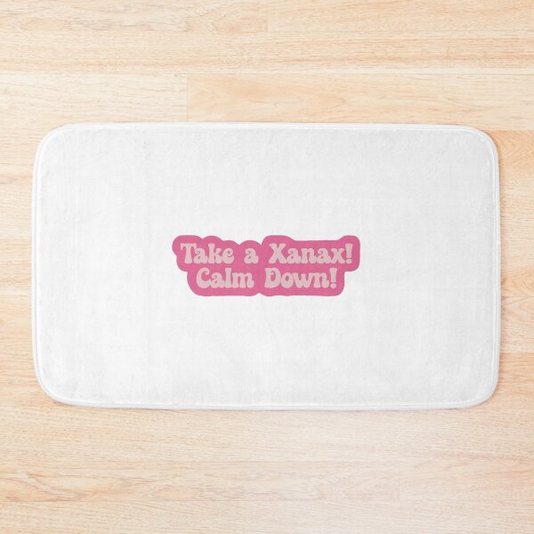 Item preview, Take a Xanax Calm Down designed and sold by cath-elizabeth.