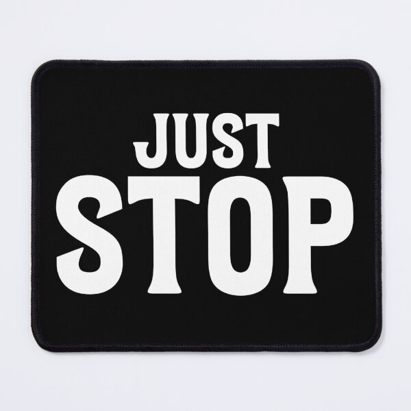 Item preview, Just stop designed and sold by pnkpopcorn.