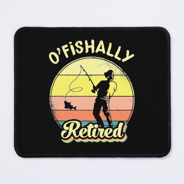 Item preview, Ofishally Retired Fishing Retirement designed and sold by ShannonMullins.