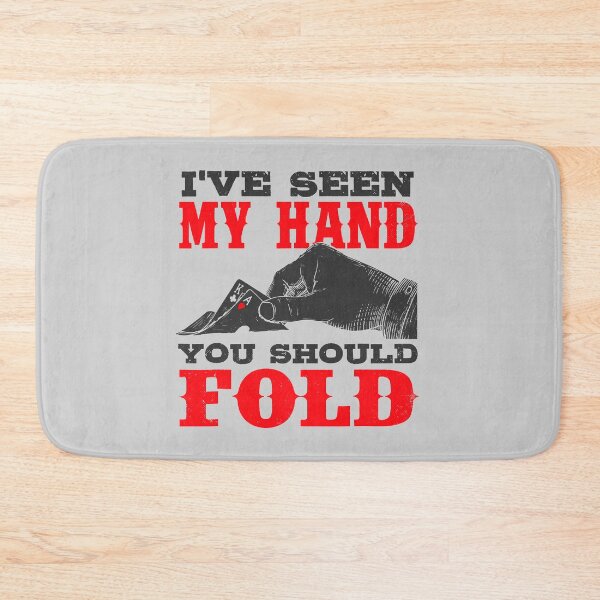 Item preview, Poker I_ve Seen My Hand You Should Fold Casino Gambling designed and sold by JeffreyShultz.