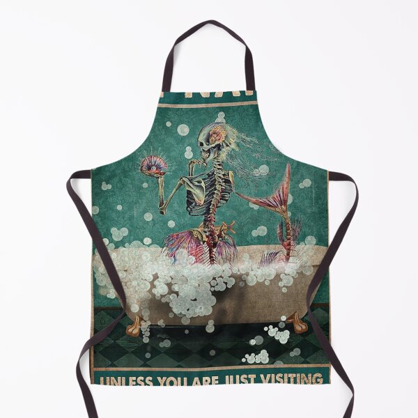  Get naked unless you are just visiting don't make it weird Mermaid skeleton lover  Apron