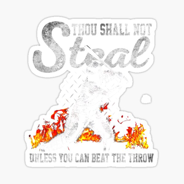 Thou Shall Not Steal Unless You Can Beat The Throw Baseball Sticker 7034