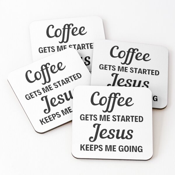 Item preview, Coffee Gets Me Started Jesus Keeps Me Going - Funny Coffee And Jesus Sayings designed and sold by chetan786.
