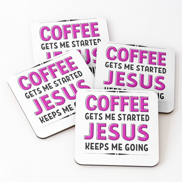 Item preview, Coffee Gets Me Started Jesus Keeps Me Going - Funny Coffee And Jesus Sayings designed and sold by chetan786.