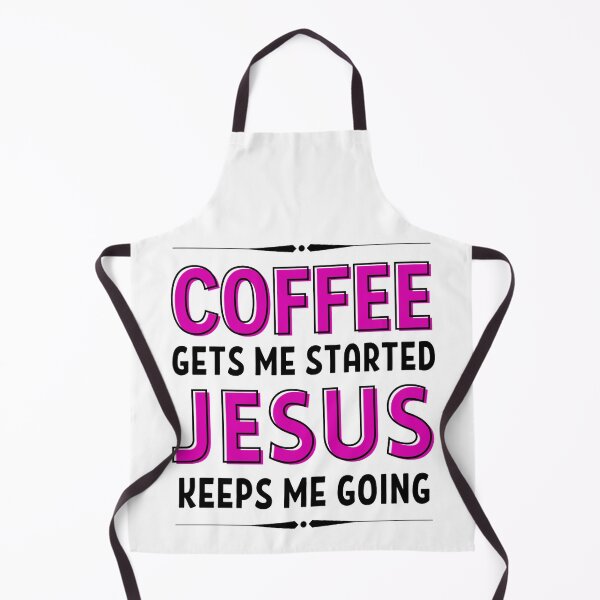 Item preview, Coffee Gets Me Started Jesus Keeps Me Going - Funny Coffee And Jesus Sayings designed and sold by chetan786.
