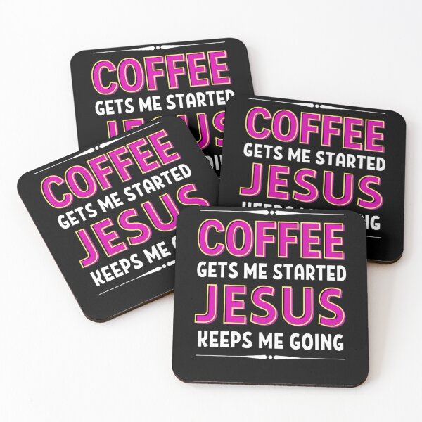 Item preview, Coffee Gets Me Started Jesus Keeps Me Going - Funny Coffee And Jesus Sayings designed and sold by chetan786.
