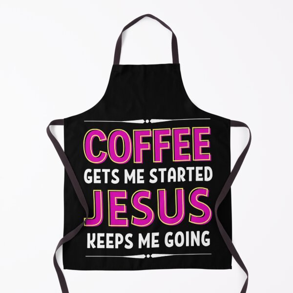 Item preview, Coffee Gets Me Started Jesus Keeps Me Going - Funny Coffee And Jesus Sayings designed and sold by chetan786.