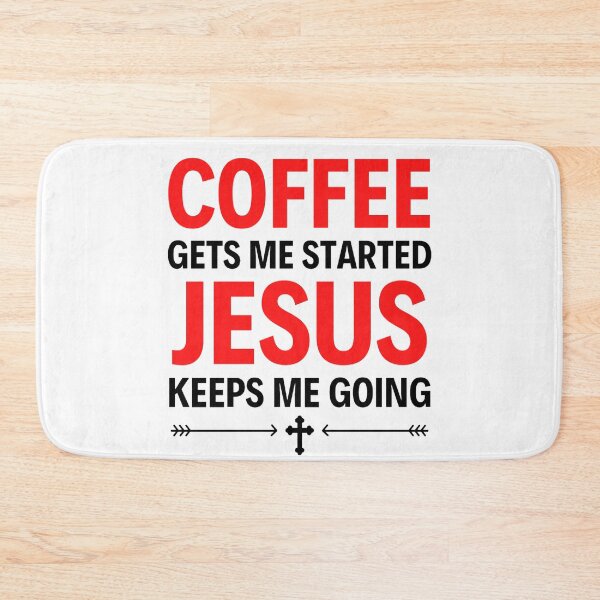 Item preview, Coffee Gets Me Started Jesus Keeps Me Going - Funny Coffee And Jesus Sayings designed and sold by chetan786.