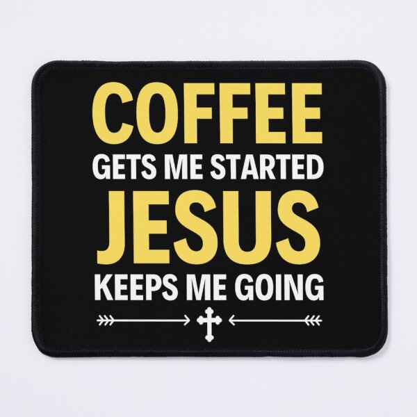 Item preview, Coffee Gets Me Started Jesus Keeps Me Going - Funny Coffee And Jesus Sayings designed and sold by chetan786.