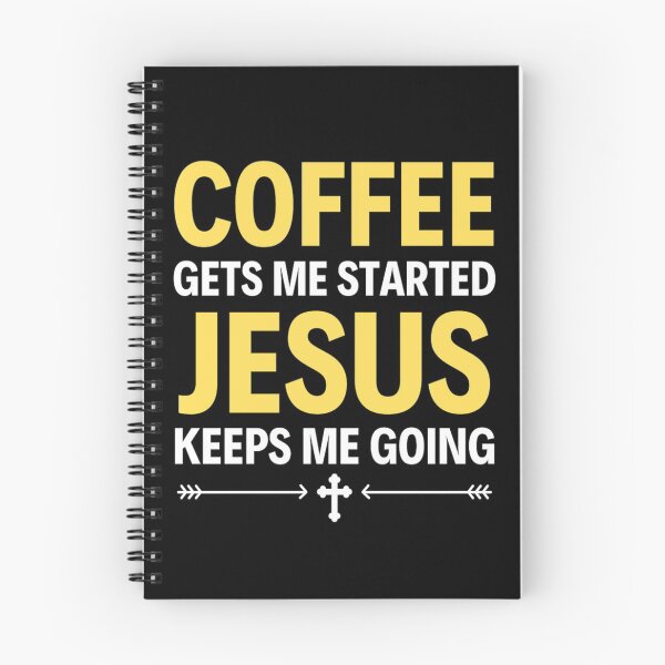 Item preview, Coffee Gets Me Started Jesus Keeps Me Going - Funny Coffee And Jesus Sayings designed and sold by chetan786.