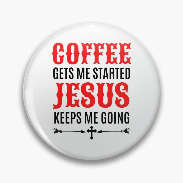 Item preview, Coffee Gets Me Started Jesus Keeps Me Going - Funny Coffee And Jesus Sayings designed and sold by chetan786.
