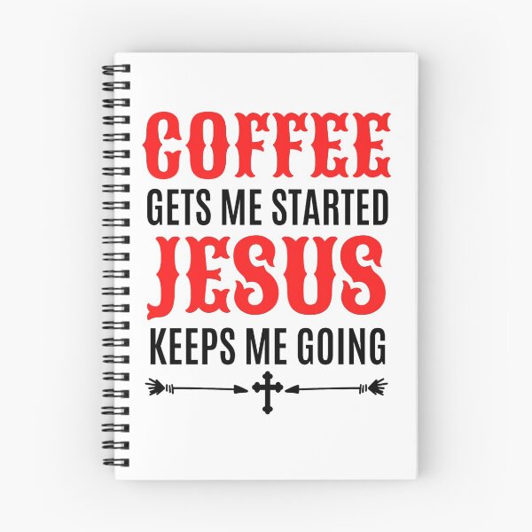 Item preview, Coffee Gets Me Started Jesus Keeps Me Going - Funny Coffee And Jesus Sayings designed and sold by chetan786.