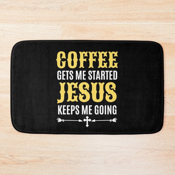 Item preview,  Coffee Gets Me Started Jesus Keeps Me Going - Funny Coffee And Jesus Sayings designed and sold by chetan786.