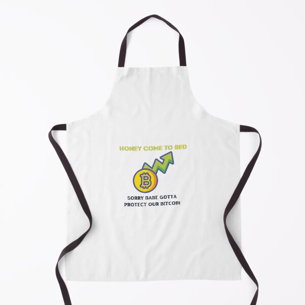 Item preview, Honey Come to Bed Sorry Babe Gotta Protect Out Bitcoin (Funny Crypto) designed and sold by artmadeinheaven.