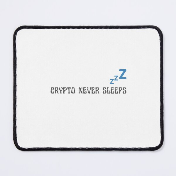 Item preview, Crypto Never Sleep designed and sold by artmadeinheaven.