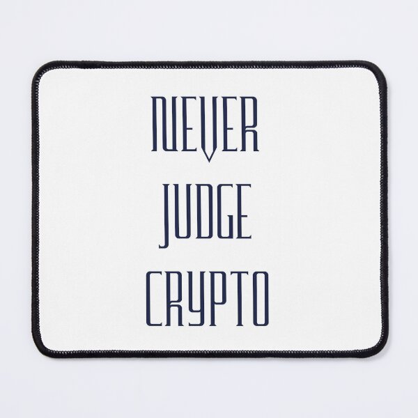 Item preview, NEVER JUDGE CRYPTO designed and sold by artmadeinheaven.