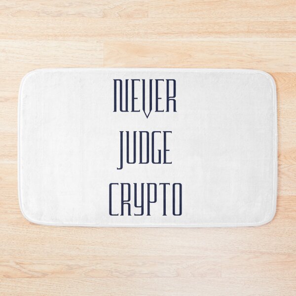 Item preview, NEVER JUDGE CRYPTO designed and sold by artmadeinheaven.
