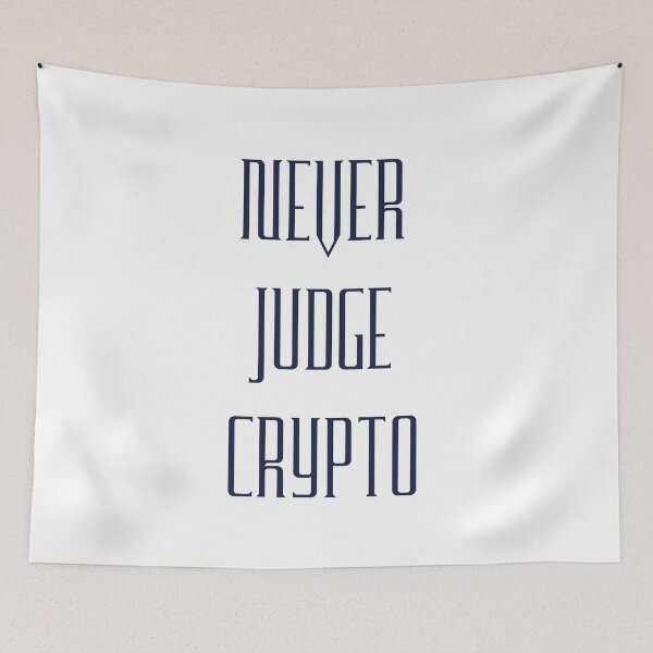 Item preview, NEVER JUDGE CRYPTO designed and sold by artmadeinheaven.