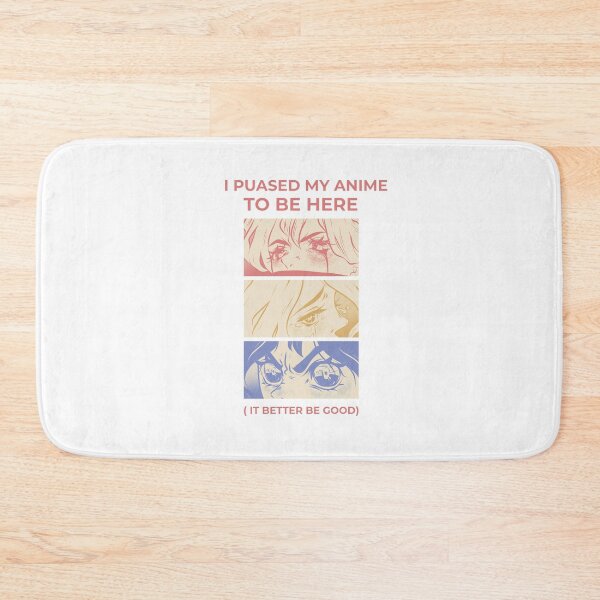 Item preview,   I PAUSED MY ANIME TO BE HERE SO THIS  BETTER BE GOOD  designed and sold by RetroPlaceee.
