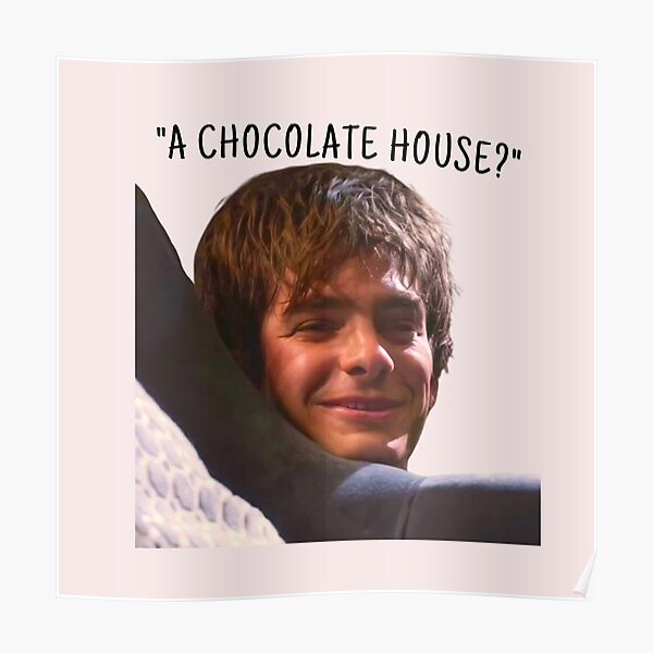 "A Chocolate House?" Poster for Sale by inspiredtiger Redbubble