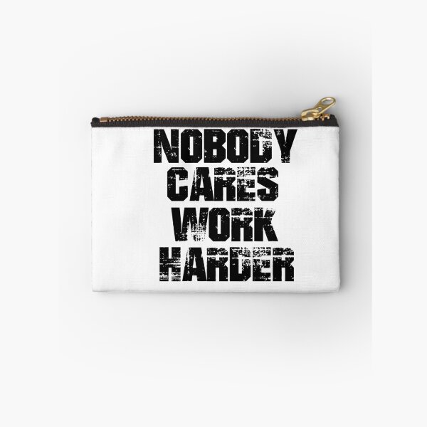 Item preview, Nobody Cares Work Harder designed and sold by Heddar Badreddine.