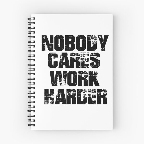 Item preview, Nobody Cares Work Harder designed and sold by Heddar Badreddine.