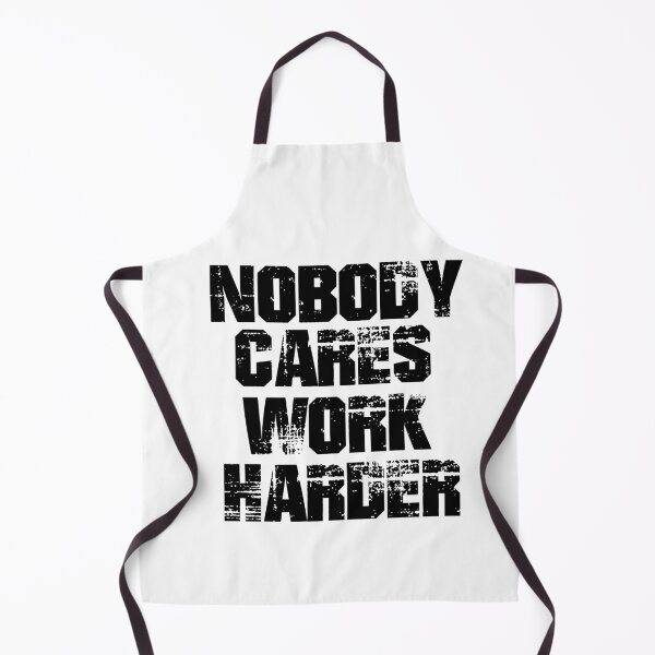 Item preview, Nobody Cares Work Harder designed and sold by Heddar Badreddine.
