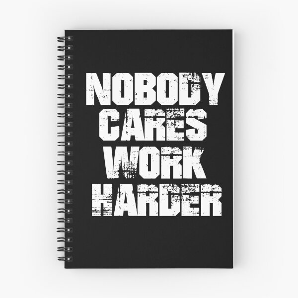 Item preview, Nobody Cares Work Harder designed and sold by Heddar Badreddine.